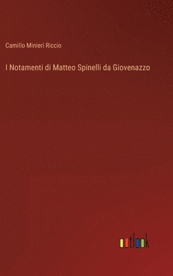 Camillo Minieri Riccio - I Notamenti di Matteo Spinelli da Giovenazzo, Inbunden