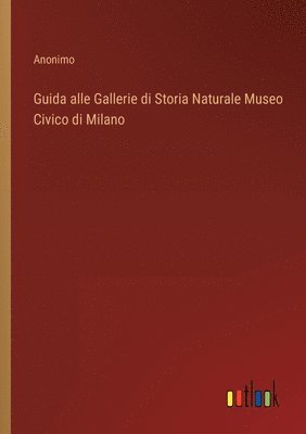 bokomslag Guida alle Gallerie di Storia Naturale Museo Civico di Milano