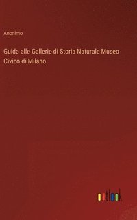 bokomslag Guida alle Gallerie di Storia Naturale Museo Civico di Milano