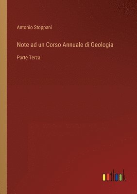 Antonio Stoppani - Note ad un Corso Annuale di Geologia, Häftad