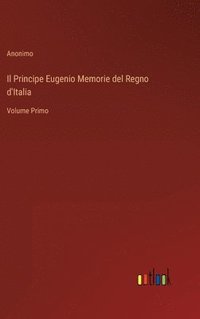 bokomslag Principe Eugenio Memorie del Regno d'Italia