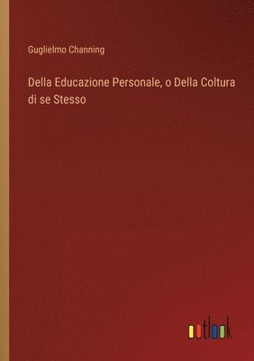 bokomslag Della Educazione Personale, o Della Coltura di se Stesso