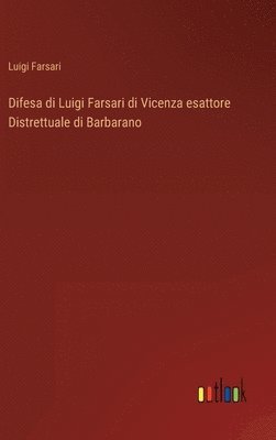 Difesa di Luigi Farsari di Vicenza esattore Distrettuale di Barbarano 1
