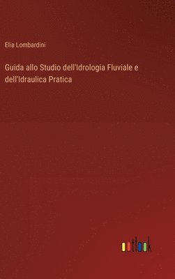 Guida allo Studio dell'Idrologia Fluviale e dell'Idraulica Pratica 1