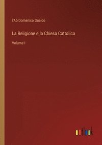 bokomslag La Religione e la Chiesa Cattolica