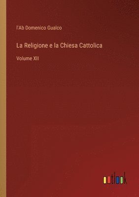 bokomslag La Religione e la Chiesa Cattolica