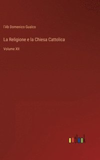 bokomslag La Religione e la Chiesa Cattolica