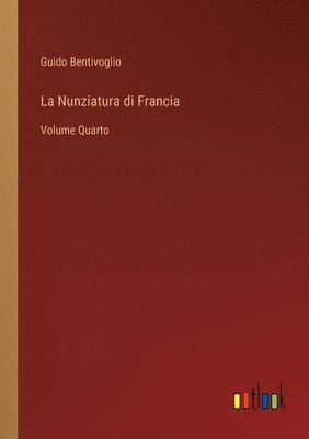 bokomslag La Nunziatura di Francia