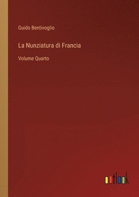 Guido Bentivoglio - Nunziatura di Francia, Häftad