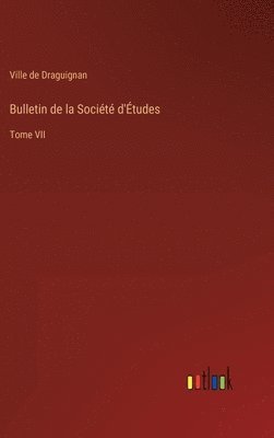 Ville de Draguignan - Bulletin de la Société d'Études, Inbunden