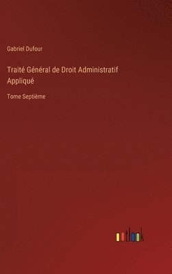 Traité Général de Droit Administratif Appliqué