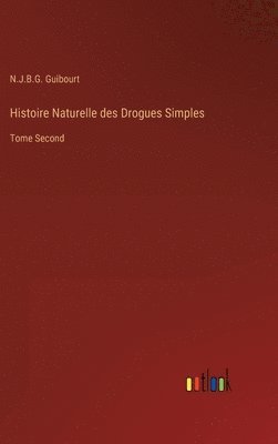 bokomslag Histoire Naturelle des Drogues Simples