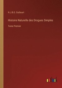 bokomslag Histoire Naturelle des Drogues Simples