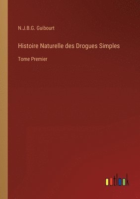 bokomslag Histoire Naturelle des Drogues Simples