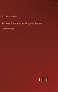 bokomslag Histoire Naturelle des Drogues Simples