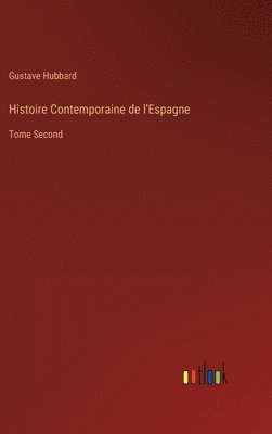 bokomslag Histoire Contemporaine de l'Espagne