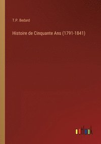 bokomslag Histoire de Cinquante Ans (1791-1841)