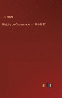 bokomslag Histoire de Cinquante Ans (1791-1841)