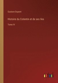 bokomslag Histoire du Cotentin et de ses Iles