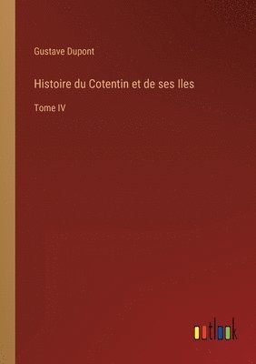 Histoire du Cotentin et de ses Iles 1