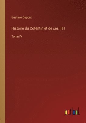 Histoire du Cotentin et de ses Iles