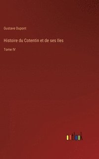 bokomslag Histoire du Cotentin et de ses Iles