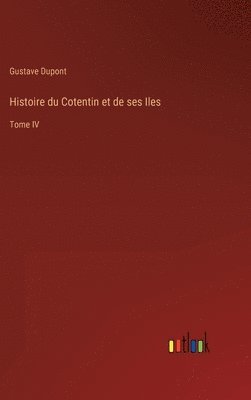 bokomslag Histoire du Cotentin et de ses Iles