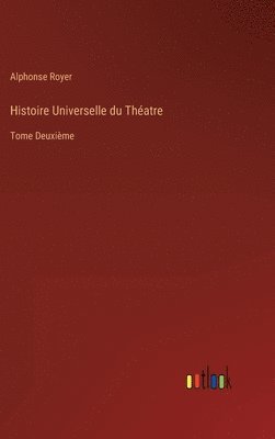 bokomslag Histoire Universelle du Thatre