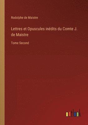 bokomslag Lettres et Opuscules indits du Comte J. de Maistre