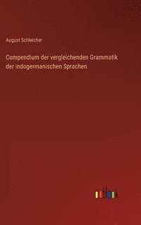 bokomslag Compendium der vergleichenden Grammatik der indogermanischen Sprachen