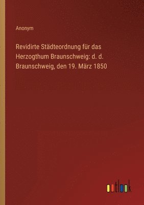 bokomslag Revidirte Stdteordnung fr das Herzogthum Braunschweig