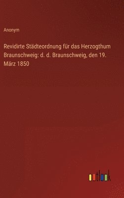 bokomslag Revidirte Stdteordnung fr das Herzogthum Braunschweig