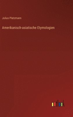 bokomslag Amerikanisch-asiatische Etymologien