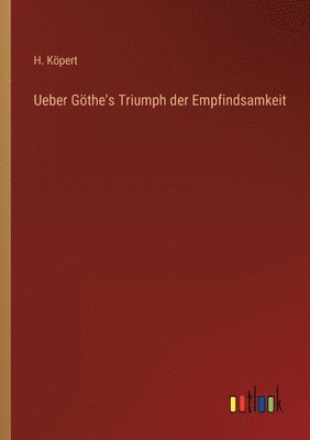 bokomslag Ueber Gthe's Triumph der Empfindsamkeit
