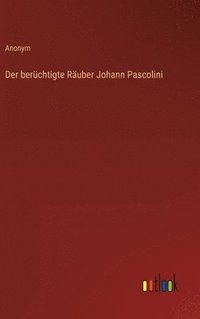 bokomslag Der berchtigte Ruber Johann Pascolini