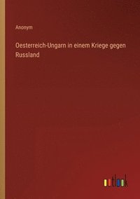 bokomslag Oesterreich-Ungarn in einem Kriege gegen Russland