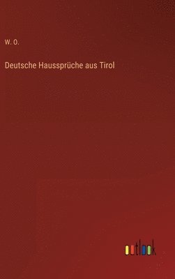 Deutsche Haussprüche aus Tirol 1