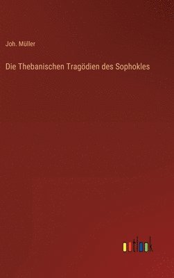 Die Thebanischen Tragdien des Sophokles 1