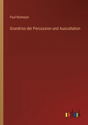 Grundriss der Percussion und Auscultation 1