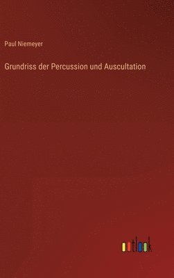bokomslag Grundriss der Percussion und Auscultation