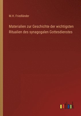 bokomslag Materialien zur Geschichte der wichtigsten Ritualien des synagogalen Gottesdienstes