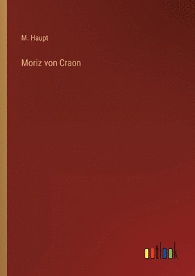 Moriz von Craon 1