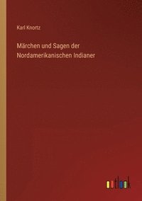 bokomslag Marchen und Sagen der Nordamerikanischen Indianer