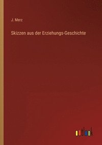 bokomslag Skizzen aus der Erziehungs-Geschichte