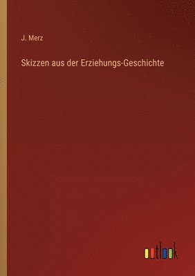 bokomslag Skizzen aus der Erziehungs-Geschichte