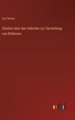 bokomslag Studien über den Hohofen zur Darstellung von Roheisen