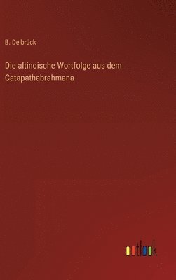 bokomslag Die altindische Wortfolge aus dem Catapathabrahmana