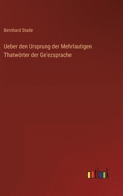 bokomslag Ueber den Ursprung der Mehrlautigen Thatwrter der Ge'ezsprache