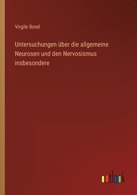 bokomslag Untersuchungen über die allgemeine Neurosen und den Nervosismus insbesondere