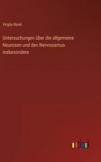 bokomslag Untersuchungen über die allgemeine Neurosen und den Nervosismus insbesondere
